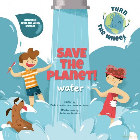 Water: Save the Planet! Turn The Wheel - Federica Fabbian [KSIĄŻKA]