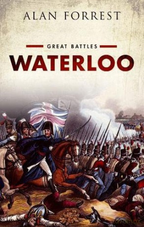 Waterloo: Great Battles - Alan Forrest [KSIĄŻKA]