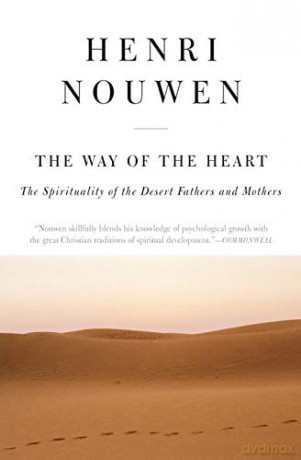 Way of the Heart: The Spirituality of the Desert Fathers and Mothers - Henri J. M. Nouwen [KSIĄŻKA]