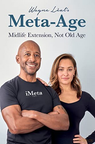 Wayne Leal's Meta-Age: Midlife Extension, Not Old Age - Wayne Leal [KSIĄŻKA]