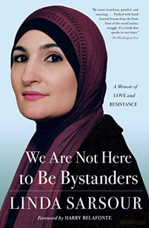 We Are Not Here to Be Bystanders: A Memoir of Love and Resistance - Linda Sarsour [KSIĄŻKA]