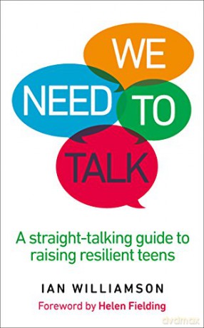 We Need to Talk: A Straight-Talking Guide to Raising Resilient Teens - Ian Williamson [KSIĄŻKA]