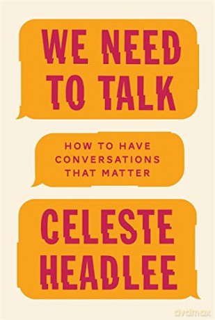 We Need To Talk: How to Have Conversations That Matter - Celeste Headlee [KSIĄŻKA]