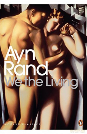 We the Living: Ayn Rand - Ayn Rand [KSIĄŻKA]