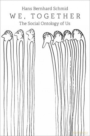 We, Together: The Social Ontology of Us - Hans Bernhard Schmid [KSIĄŻKA]