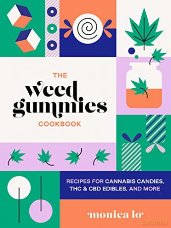 Weed Gummies Cookbook, The: Recipes for Cannabis Candies, THC and CBD Edibles, and More - Lo [KSIĄŻKA]