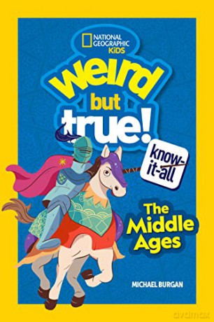 Weird But True Know-It-All: The Middle Ages - National Geographic KIds [KSIĄŻKA]