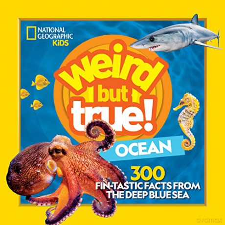 Weird But True Ocean: 300 Fin-tastic Facts from the Deep Blue Sea - National Geographic Kids [KSIĄŻKA]