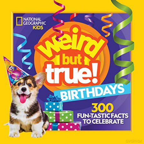 Weird But True!: Birthdays: 300 Fun-Tastic Facts to Celebrate - National Geographic Kids [KSIĄŻKA]