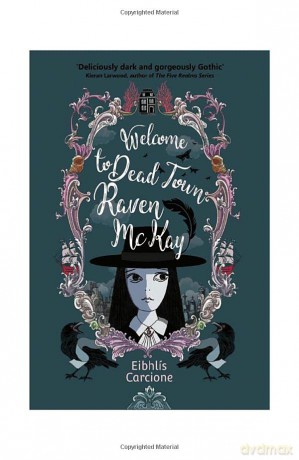 Welcome to Dead Town Raven McKay - Eibhlis Carcione [KSIĄŻKA]