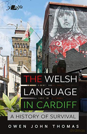 Welsh Language in Cardiff, The: A History of Survival - Owen John Thomas [KSIĄŻKA]