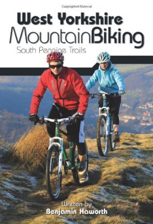 West Yorkshire Mountain Biking - South Pennine Trails - Benjamin Haworth [KSIĄŻKA]
