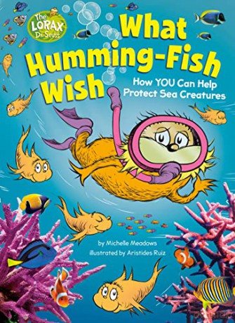 What Humming-Fish Wish: How You Can Help Protect Sea Creatures - Michelle Meadows [KSIĄŻKA]