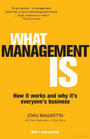 What Management Is: How it works and why it's everyone's business - Joan Magretta [KSIĄŻKA]