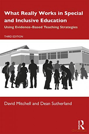 What Really Works in Special and Inclusive Education: Using Evidence-Based Teaching Strategies - David Mitchell [KSIĄŻKA]