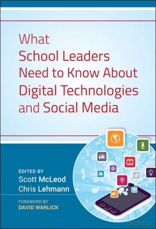 What School Leaders Need to Know About Digital Technologies and Social Media - Scott McLeod [KSIĄŻKA]