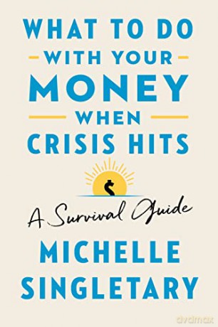What to Do With Your Money When Crisis Hits: A Survival Guide - Michelle Singletary [KSIĄŻKA]