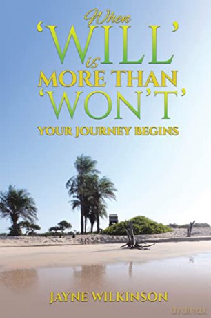 When 'Will' is More Than 'Won't' - Your Journey Begins - Jayne Wilkinson [KSIĄŻKA]