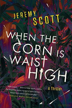 When the Corn Is Waist High - Jeremy Scott [KSIĄŻKA]