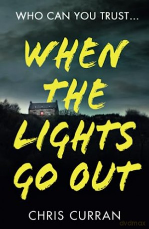 When The Lights Go Out: The addictive, chilling new claustrophobic crime thriller! - Chris Curran [KSIĄŻKA]