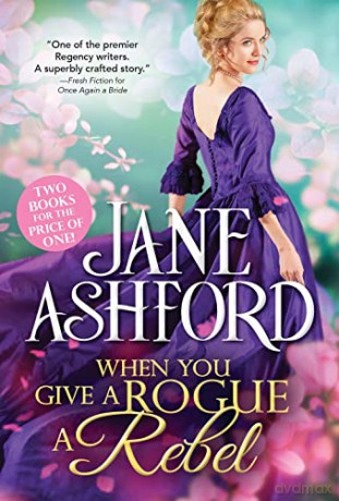 When You Give a Rogue a Rebel - Jane Ashford [KSIĄŻKA]
