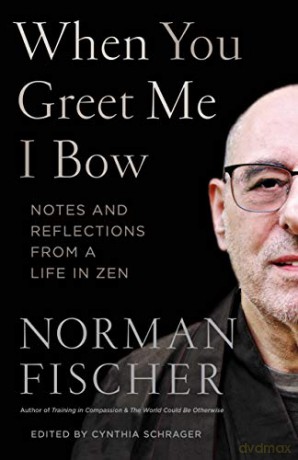 When You Greet Me I Bow: Notes and Reflections from a Life in Zen - Norman Fischer [KSIĄŻKA]
