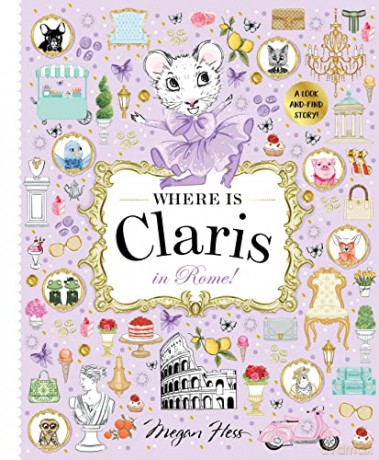 Where is Claris in Rome!: Claris: A Look-and-find Story! - Megan Hess [KSIĄŻKA]