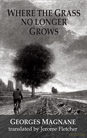 Where the Grass no longer Grows - Georges Magnane [KSIĄŻKA]