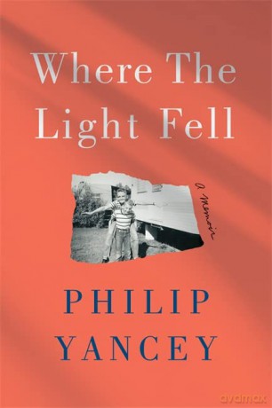Where the Light Fell: A Memoir - Philip Yancey [KSIĄŻKA]
