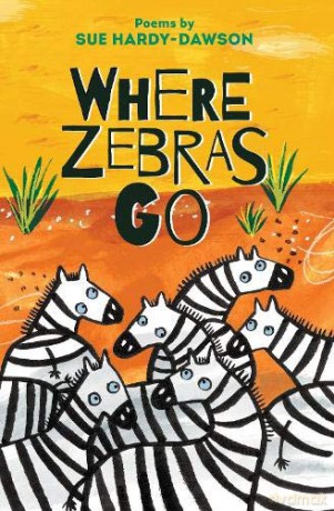 Where Zebras Go: Poems - Sue Hardy-Dawson [KSIĄŻKA]