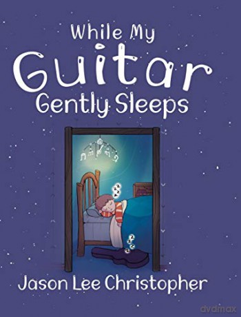 While My Guitar Gently Sleeps - Jason Lee Christopher [KSIĄŻKA]