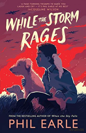 While the Storm Rages: The eagerly awaited new novel from the bestselling author of When the Sky Falls - Phil Earle [KSIĄŻKA]