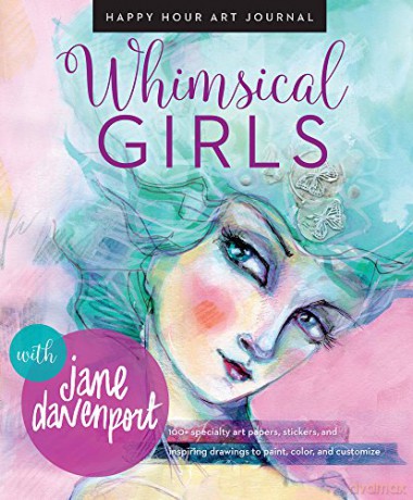 Whimsical Girls: Fun Inspiration and Instant Creative Gratification - Jane Davenport [KSIĄŻKA]