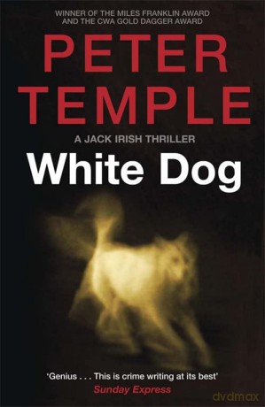 White Dog: A Jack Irish Thriller - Peter Temple [KSIĄŻKA]