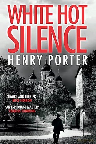 White Hot Silence: an absolutely gripping read from the winner of the 2019 Wilbur Smith Adventure Writing Prize - Henry Porter [KSIĄŻKA]