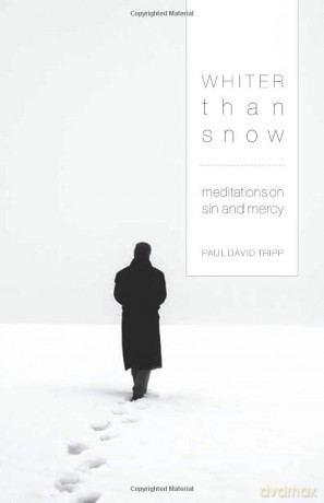 Whiter Than Snow: Meditations on Sin and Mercy - Paul David Tripp [KSIĄŻKA]