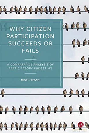 Why Citizen Participation Succeeds or Fails: A Comparative Analysis of Participatory Budgeting - Matt Ryan [KSIĄŻKA]