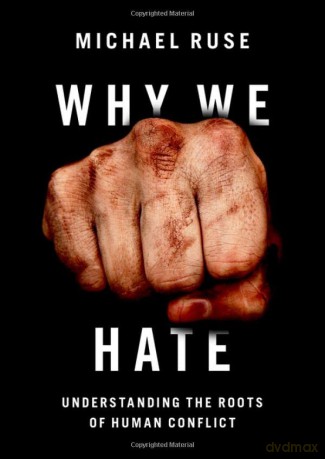 Why We Hate: Understanding the Roots of Human Conflict - Michael Ruse [KSIĄŻKA]