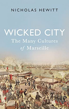 Wicked City: The Many Cultures of Marseille - Nicholas Hewitt [KSIĄŻKA]