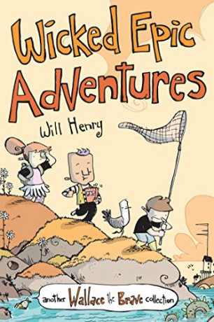 Wicked Epic Adventures: Another Wallace the Brave Collection - Will Henry [KSIĄŻKA]