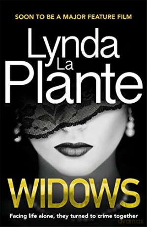 Widows: Now a major Netflix film - Lynda La Plante [KSIĄŻKA]