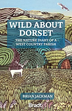 Wild about Dorset: The Nature Diary of a West Country Parish - Brian Jackman [KSIĄŻKA]