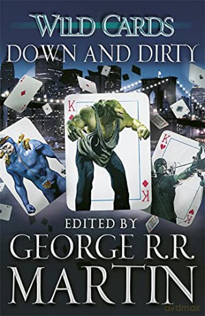 Wild Cards: Down and Dirty - George R.R. Martin [KSIĄŻKA]