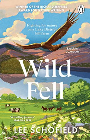 Wild Fell: Fighting for nature on a Lake District hill farm - Lee Schofield [KSIĄŻKA]