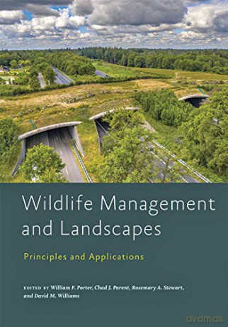 Wildlife Management and Landscapes: Principles and Applications - William F. Porter [KSIĄŻKA]