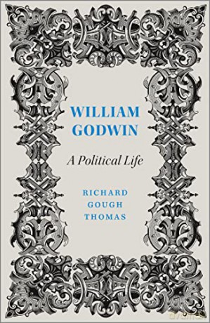 William Godwin: A Political Life - Richard Gough Thomas [KSIĄŻKA]