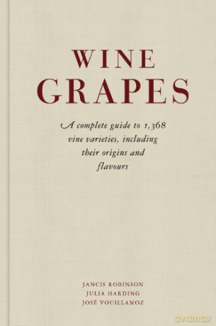 Wine Grapes: A complete guide to 1,368 vine varieties, including their origins and flavours - José Vouillamoz [KSIĄŻKA]