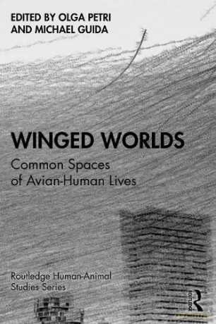 Winged Worlds: Common Spaces of Avian-Human Lives - Olga Petri [KSIĄŻKA]