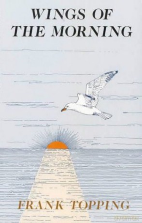 Wings of the Morning - Frank Topping [KSIĄŻKA]