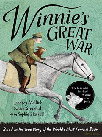 Winnie's Great War: The remarkable story of a brave bear cub in World War One - Josh Greenhut [KSIĄŻKA]